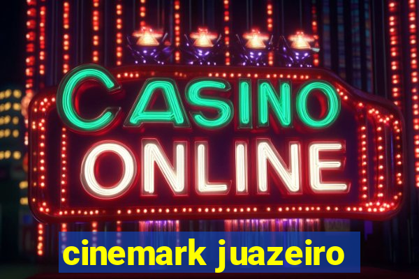 cinemark juazeiro